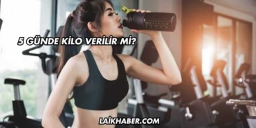 5 Günde Kilo Verilir mi?