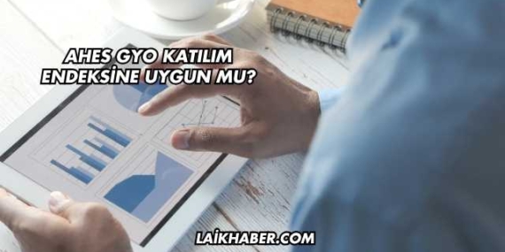 Ahes GYO Katılım Endeksine Uygun mu?