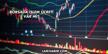 Borsada İşlem Ücreti Var mı?