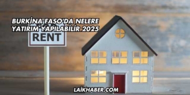 Burkina Faso'da Nelere Yatırım Yapılabilir 2025