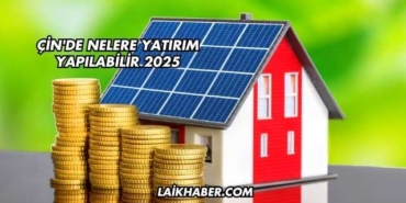 Çin'de Nelere Yatırım Yapılabilir 2025