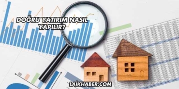 Doğru Yatırım Nasıl Yapılır