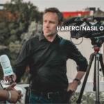Haberci Nasıl Olunur?