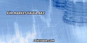Kim Market Halka Arz