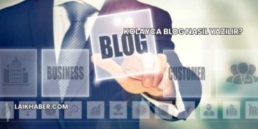 Kolayca Blog Nasıl Yazılır?