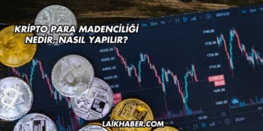 Kripto Para Madenciliği Nedir, Nasıl Yapılır?