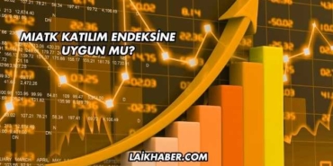 MIATK Katılım Endeksine Uygun mu?