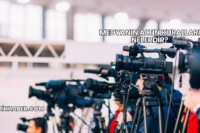 Medyanın Altın Kuralları Nelerdir?