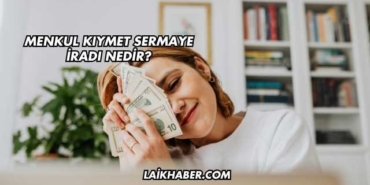 Menkul Kıymet Sermaye İradı Nedir?