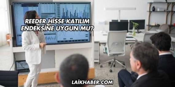 Reeder Hisse Katılım Endeksine Uygun mu?