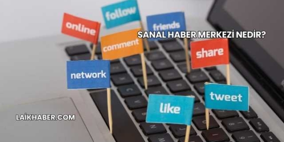 Sanal Haber Merkezi Nedir?