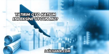 Yatırım GYO Katılım Endeksine Uygun mu?