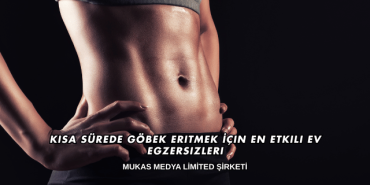 Kısa Sürede Göbek Eritmek İçin En Etkili Ev Egzersizleri