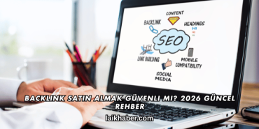 Backlink Satın Almak Güvenli mi? 2026 Güncel Rehber