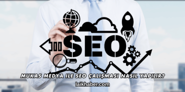 Mukas Medya ile SEO Çalışması Nasıl Yapılır?