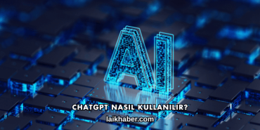 ChatGPT Nasıl Kullanılır?