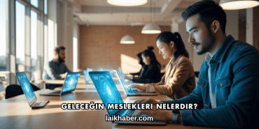Geleceğin Meslekleri Nelerdir?