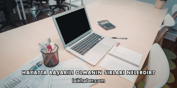 Hayatta Başarılı Olmanın Sırları Nelerdir?