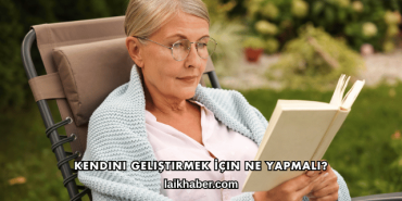 Kendini Geliştirmek İçin Ne Yapmalı?