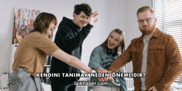 Kendini Tanımak Neden Önemlidir?