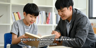 Kültürlü Olmak İçin Ne Yapmalı?