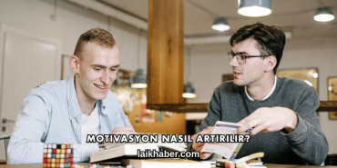 Motivasyon Nasıl Artırılır?