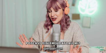 Podcast Dinlemek Faydalı mı?