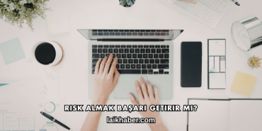 Risk Almak Başarı Getirir mi?