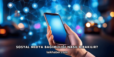 Sosyal Medya Bağımlılığı Nasıl Bırakılır?