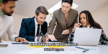 Upwork Nasıl Kullanılır?