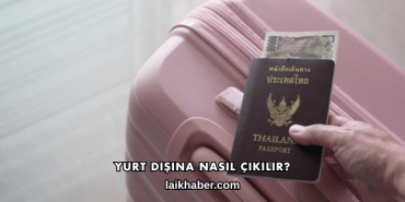 Yurt Dışına Nasıl Çıkılır?