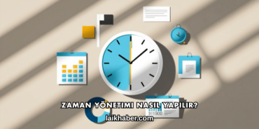 Zaman Yönetimi Nasıl Yapılır?